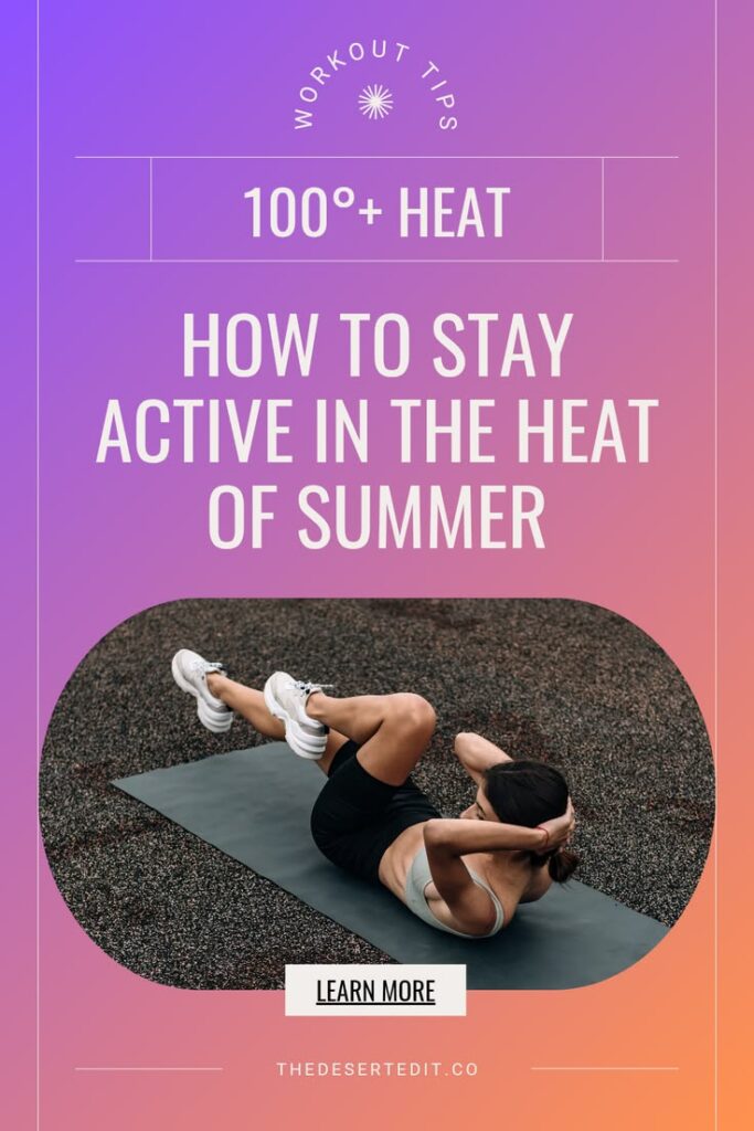 How to Stay Active in 100° Heat - A Realistic Summer Movement Routine for Desert Living 2595e8f4f038eb88cc89ab51fc52ff61