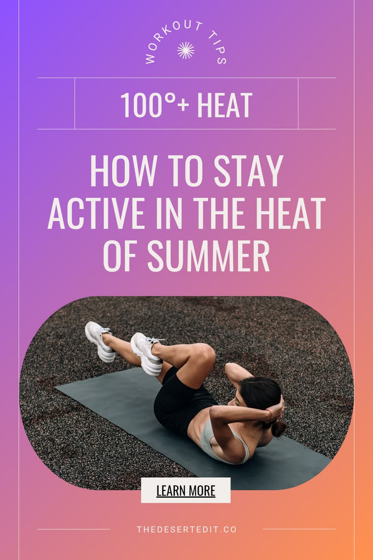 How to Stay Active in 100° Heat - A Realistic Summer Movement Routine for Desert Living How to Stay Active in 100° Heat – A Realistic Summer Movement Routine for Desert Living